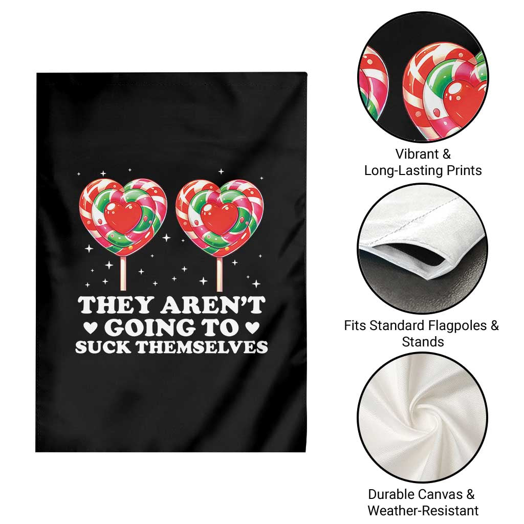 They Arent Going To Suck Themselves Garden Flag Funny Embarrassing Inappropriate Meme TS10 Print Your Wear