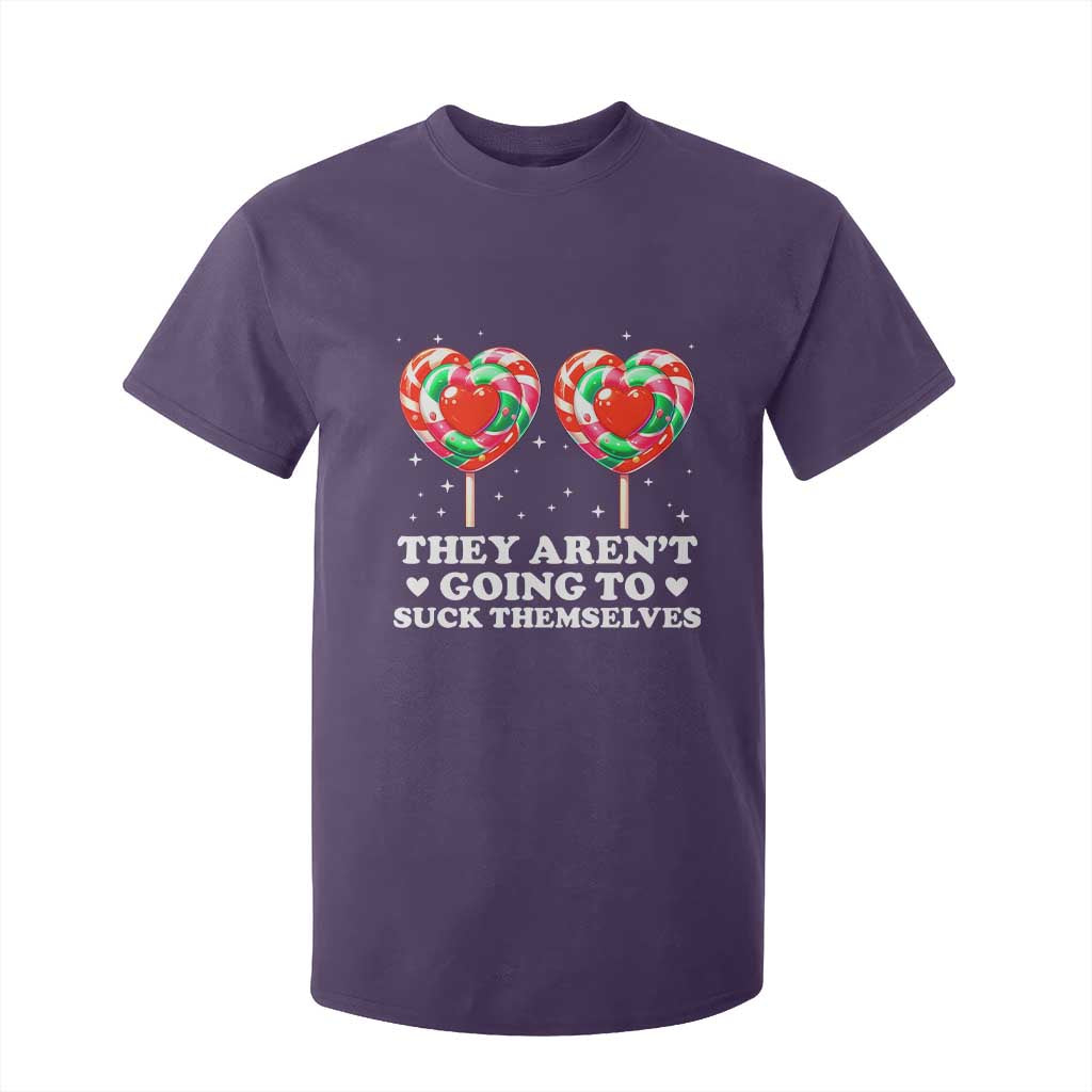 They Arent Going To Suck Themselves T Shirt For Kid Funny Embarrassing Inappropriate Meme TS10 Purple Print Your Wear