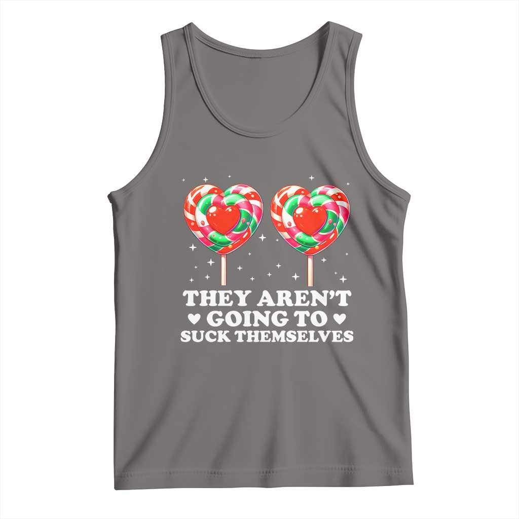They Arent Going To Suck Themselves Tank Top Funny Embarrassing Inappropriate Meme TS10 Deep Heather Print Your Wear