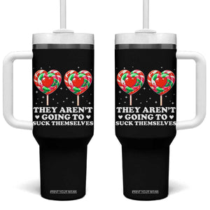 They Arent Going To Suck Themselves Tumbler With Handle Funny Embarrassing Inappropriate Meme TS10 One Size: 40 oz Black Print Your Wear