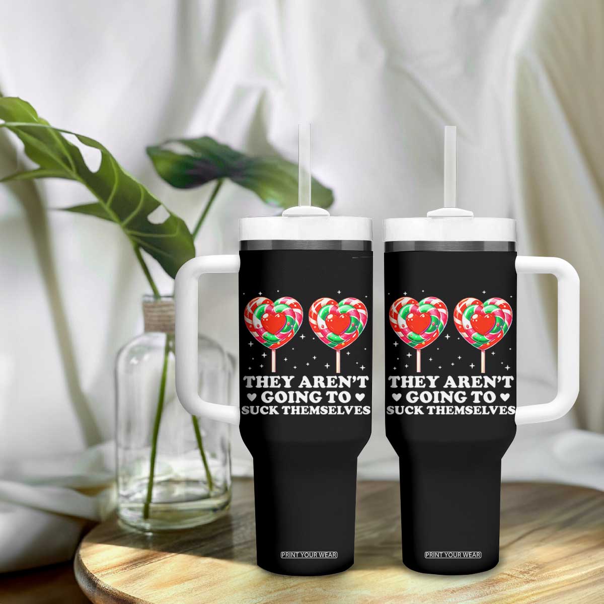 They Arent Going To Suck Themselves Tumbler With Handle Funny Embarrassing Inappropriate Meme TS10 Print Your Wear