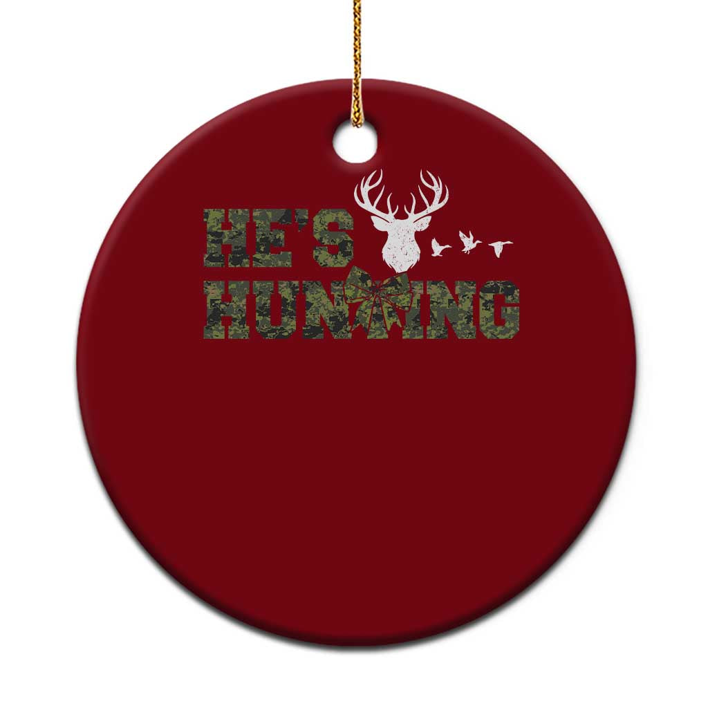 He Is Hunting Ceramic Ornament Camo Deer Hunters Girlfriend Wife Hunting Season TS10 1pc Red Print Your Wear