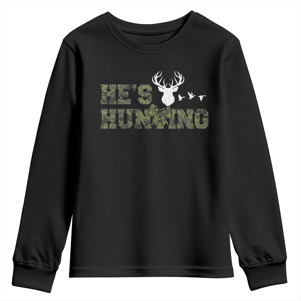 He Is Hunting Youth Sweatshirt Camo Deer Hunters Girlfriend Wife Hunting Season TS10 Black Print Your Wear