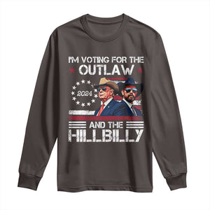 Trump Vance '24 Long Sleeve Shirt Trump I'm Voting For The Outlaw And Hillbilly TS10 Dark Chocolate Print Your Wear