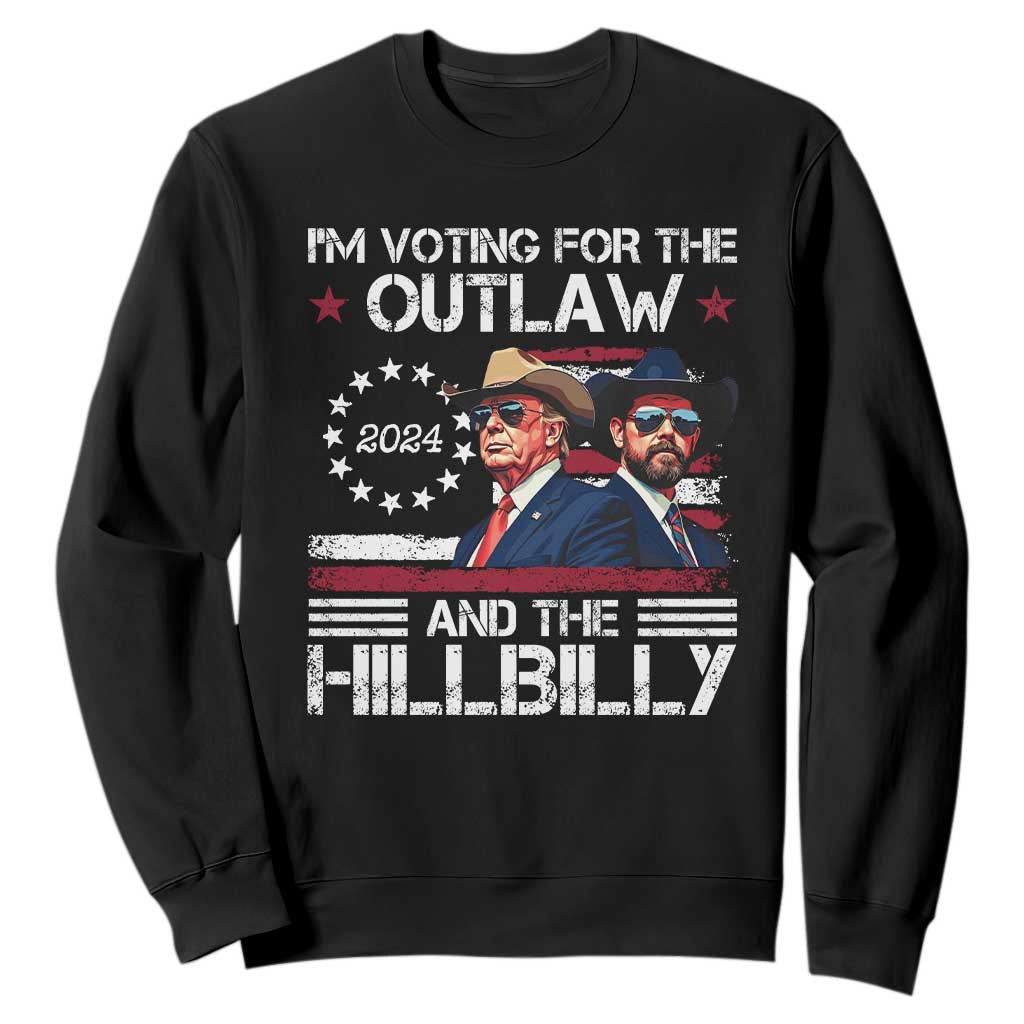 Trump Vance '24 Sweatshirt Trump I'm Voting For The Outlaw And Hillbilly TS10 Black Print Your Wear