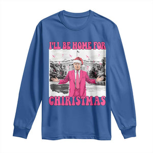 Funny Trump 2024 Long Sleeve Shirt Pink Trump I'll Be Home for Christmas Santa Republican Xmas Gift TS10 Royal Blue Print Your Wear