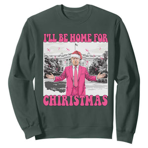 Funny Trump 2024 Sweatshirt Pink Trump I'll Be Home for Christmas Santa Republican Xmas Gift TS10 Dark Forest Green Print Your Wear