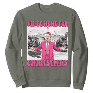 Funny Trump 2024 Sweatshirt Pink Trump I'll Be Home for Christmas Santa Republican Xmas Gift TS10 Military Green Print Your Wear