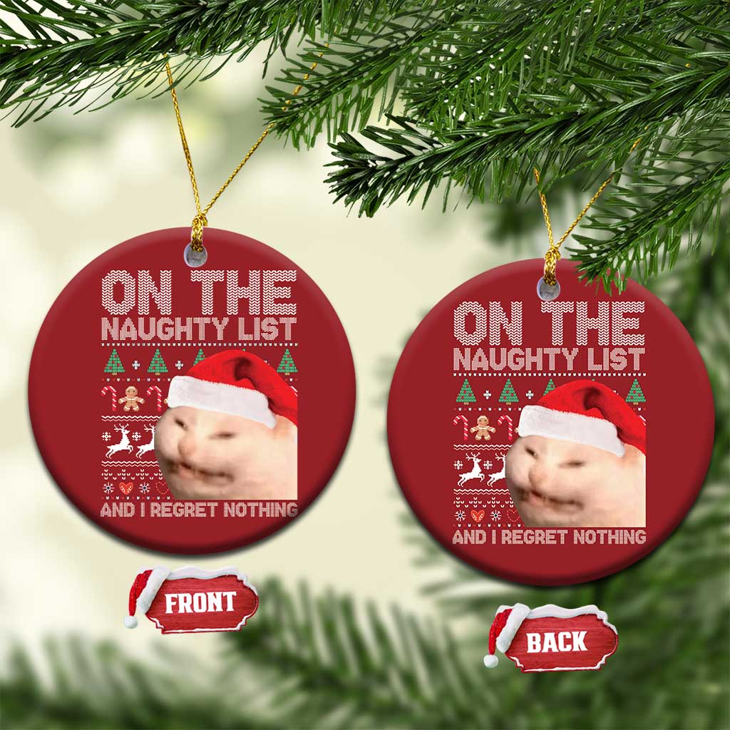 Funny Cat Christmas Ornament On The Naughty List And I Regret Nothing Meme Ugly Xmas TS10 Circle Red Print Your Wear