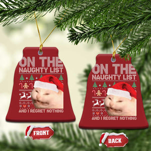 Funny Cat Christmas Ornament On The Naughty List And I Regret Nothing Meme Ugly Xmas TS10 Bell Flake Red Print Your Wear