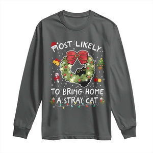 Kitten Christmas Long Sleeve Shirt Most Likely To Bring Home A Stray Cat Matching Xmas TS10 Dark Heather Print Your Wear