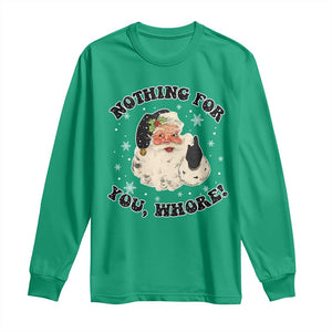 Funny Xmas Santa Long Sleeve Shirt Nothing For You Whore Christmas Joke Gift TS10 Irish Green Print Your Wear