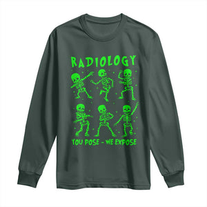 Radiologic Technologist Long Sleeve Shirt Radiology You Pose We Expose Dancing Skeletons Dance Xray Rad Tech TS10 Dark Forest Green Print Your Wear