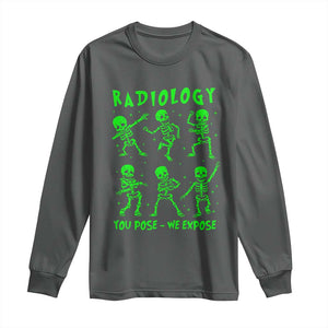 Radiologic Technologist Long Sleeve Shirt Radiology You Pose We Expose Dancing Skeletons Dance Xray Rad Tech TS10 Dark Heather Print Your Wear