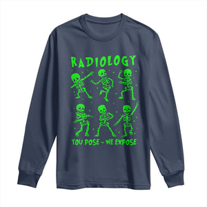 Radiologic Technologist Long Sleeve Shirt Radiology You Pose We Expose Dancing Skeletons Dance Xray Rad Tech TS10 Navy Print Your Wear