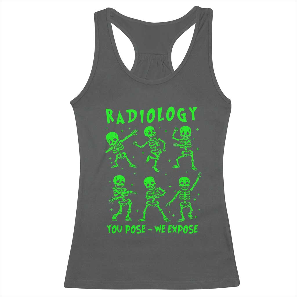 Radiologic Technologist Racerback Tank Top Radiology You Pose We Expose Dancing Skeletons Dance Xray Rad Tech TS10 Dark Heather Print Your Wear