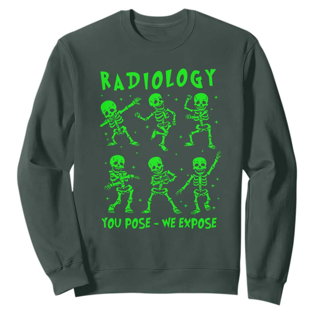 Radiologic Technologist Sweatshirt Radiology You Pose We Expose Dancing Skeletons Dance Xray Rad Tech TS10 Dark Forest Green Print Your Wear