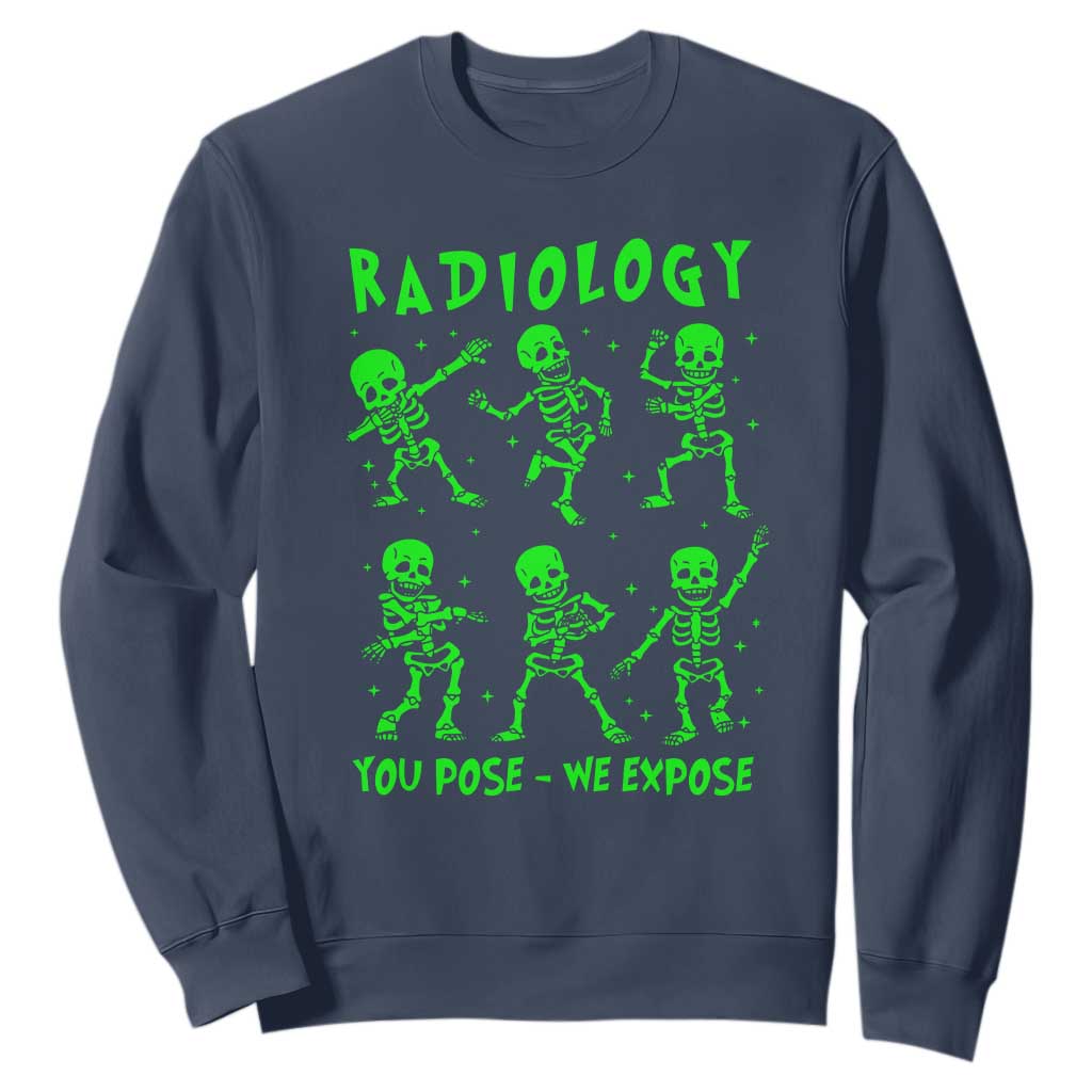 Radiologic Technologist Sweatshirt Radiology You Pose We Expose Dancing Skeletons Dance Xray Rad Tech TS10 Navy Print Your Wear