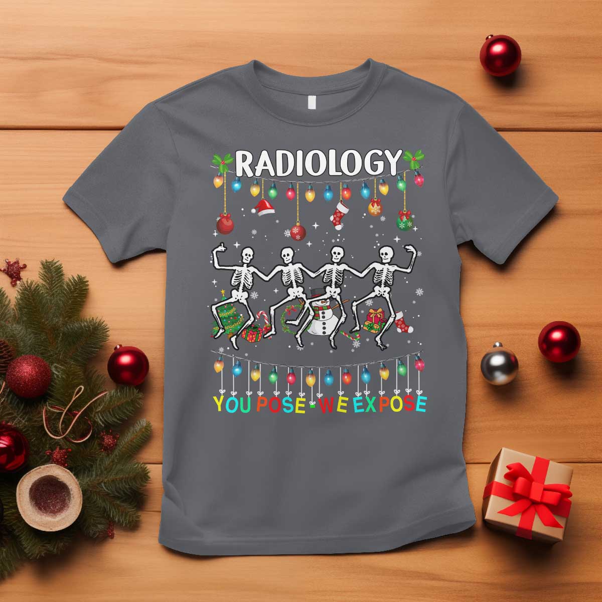 Christmas Radiologic Technologist T Shirt Radiology You Pose We Expose Dancing Skeletons Dance Xray Rad Tech TS10 Charcoal Print Your Wear