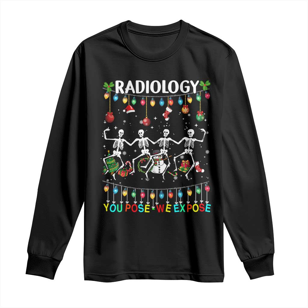 Christmas Radiologic Technologist Long Sleeve Shirt Radiology You Pose We Expose Dancing Skeletons Dance Xray Rad Tech TS10 Black Print Your Wear