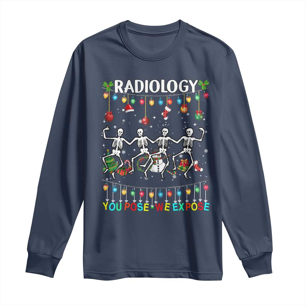 Christmas Radiologic Technologist Long Sleeve Shirt Radiology You Pose We Expose Dancing Skeletons Dance Xray Rad Tech TS10 Navy Print Your Wear