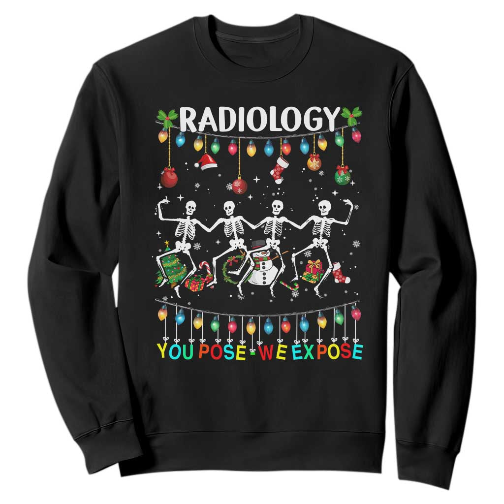 Christmas Radiologic Technologist Sweatshirt Radiology You Pose We Expose Dancing Skeletons Dance Xray Rad Tech TS10 Black Print Your Wear