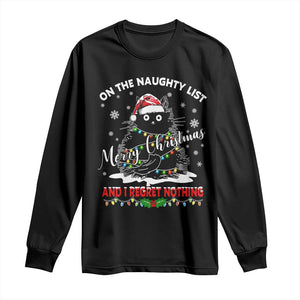 Cat Christmas Long Sleeve Shirt On The Naughty List And I Regret Nothing TS10 Black Print Your Wear