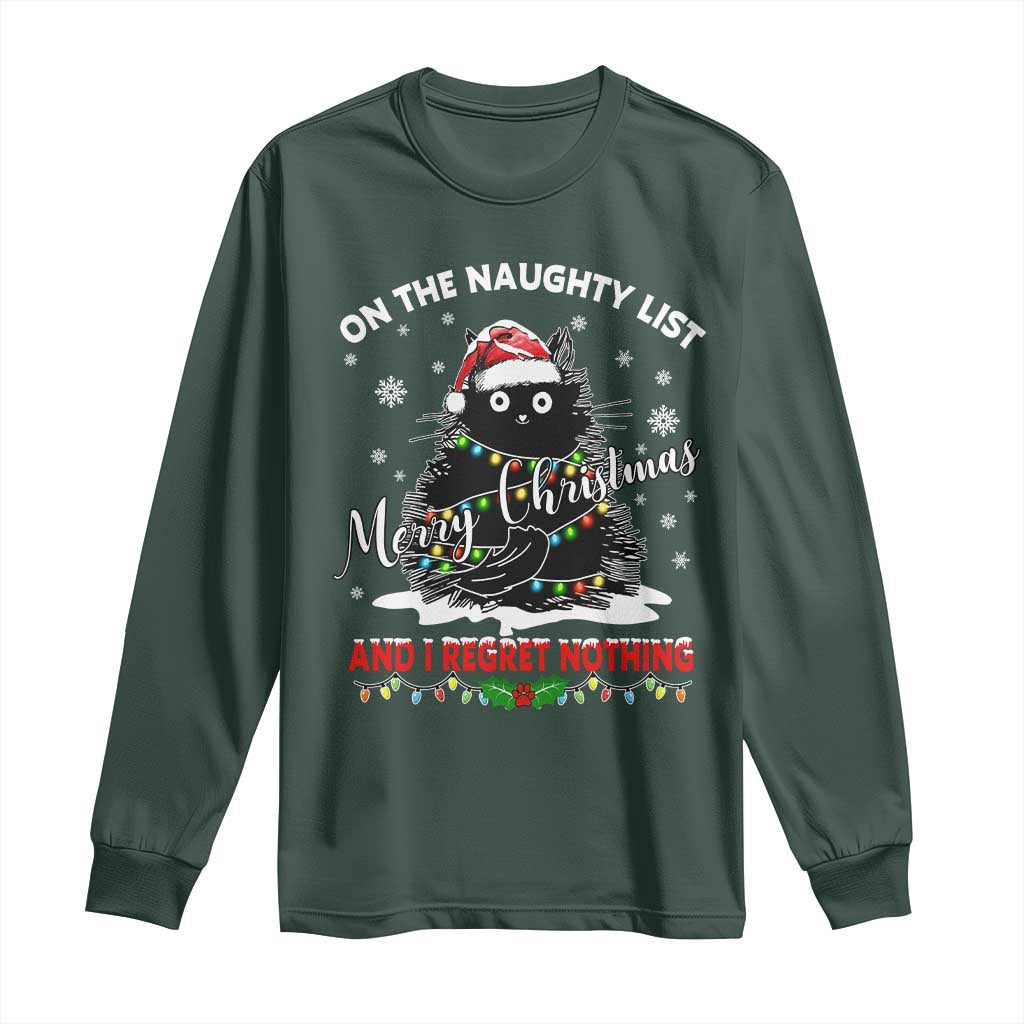 Cat Christmas Long Sleeve Shirt On The Naughty List And I Regret Nothing TS10 Dark Forest Green Print Your Wear