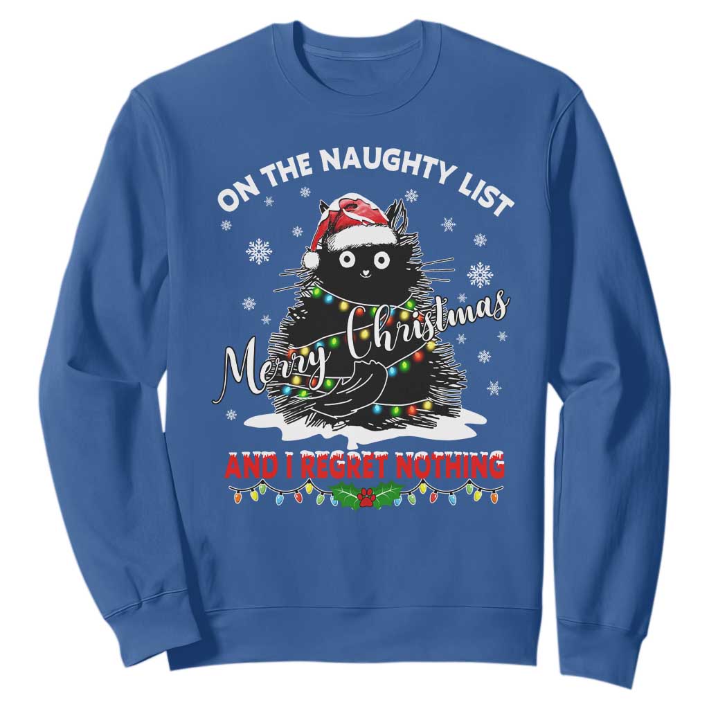 Cat Christmas Sweatshirt On The Naughty List And I Regret Nothing TS10 Royal Blue Print Your Wear