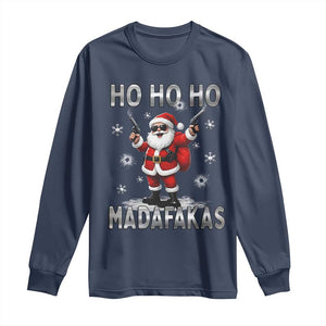 Funny Gun Christmas Long Sleeve Shirt Ho Ho Ho Santa Pew Pew Madafakas TS10 Navy Print Your Wear