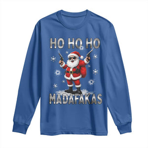 Funny Gun Christmas Long Sleeve Shirt Ho Ho Ho Santa Pew Pew Madafakas TS10 Royal Blue Print Your Wear