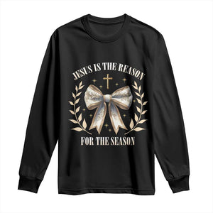 Jesus is the Reason Long Sleeve Shirt Xmas Jesus Lover Religious Christmas Coquette Bow TS10 Black Print Your Wear