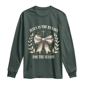 Jesus is the Reason Long Sleeve Shirt Xmas Jesus Lover Religious Christmas Coquette Bow TS10 Dark Forest Green Print Your Wear