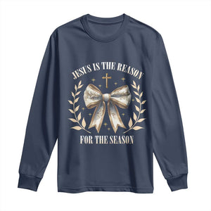 Jesus is the Reason Long Sleeve Shirt Xmas Jesus Lover Religious Christmas Coquette Bow TS10 Navy Print Your Wear