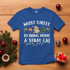 Christmas Cat T Shirt Most Likely To Bring Home A Stray Cat Matching Xmas TS10 Royal Blue Print Your Wear