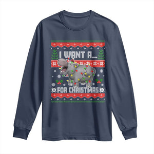 Funny Christmas Long Sleeve Shirt I Want A Hippopotamus For Xmas Moo Deng Ugly Gift TS10 Navy Print Your Wear