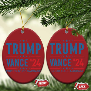 Trump Vance 2024 Christmas Ornament Proud To Be Garbage Vote Trump President TS10 Oval Red Print Your Wear