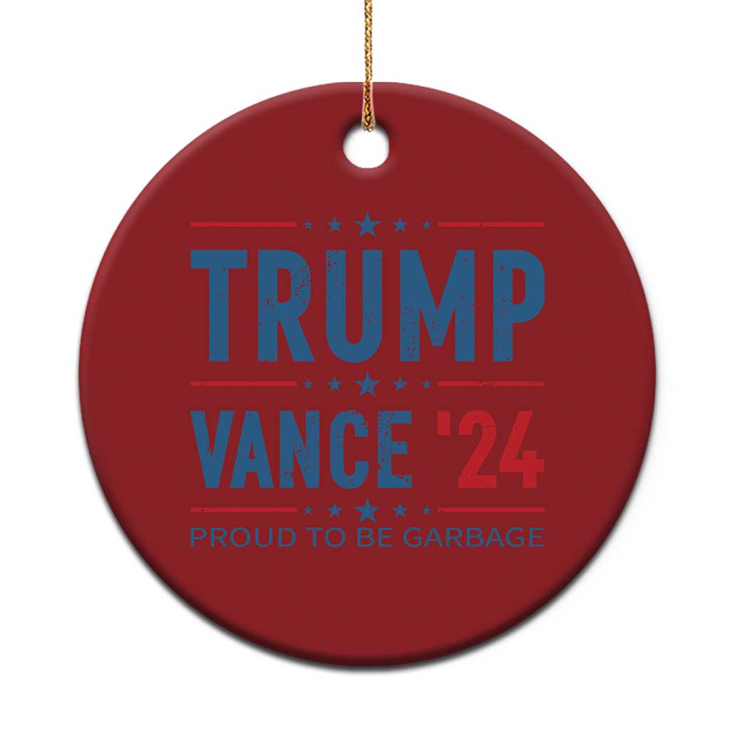 Trump Vance 2024 Christmas Ornament Proud To Be Garbage Vote Trump President TS10 Print Your Wear