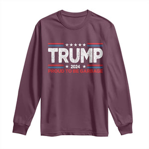 Trump 2024 Long Sleeve Shirt Proud to be Garbage Presidential Election TS10 Maroon Print Your Wear