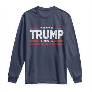 Trump 2024 Long Sleeve Shirt Proud to be Garbage Presidential Election TS10 Navy Print Your Wear