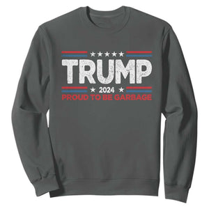 Trump 2024 Sweatshirt Proud to be Garbage Presidential Election TS10 Dark Heather Print Your Wear