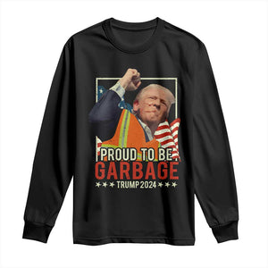 Trump 2024 Long Sleeve Shirt Proud To Be Garbage He Won President 47th TS10 Black Print Your Wear