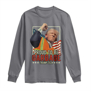 Trump 2024 Long Sleeve Shirt Proud To Be Garbage He Won President 47th TS10 Charcoal Print Your Wear