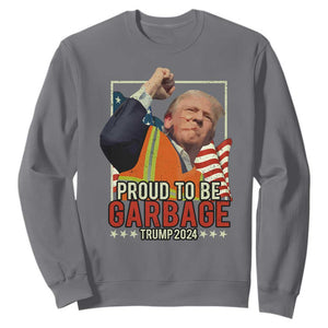 Trump 2024 Sweatshirt Proud To Be Garbage He Won President 47th TS10 Charcoal Print Your Wear