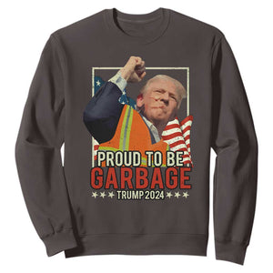 Trump 2024 Sweatshirt Proud To Be Garbage He Won President 47th TS10 Dark Chocolate Print Your Wear