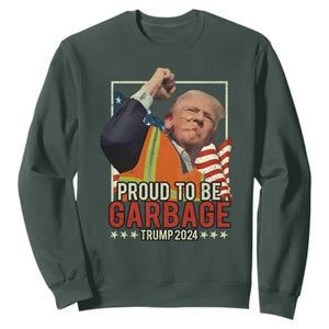 Trump 2024 Sweatshirt Proud To Be Garbage He Won President 47th TS10 Dark Forest Green Print Your Wear