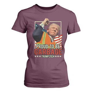 Trump 2024 T Shirt For Women Proud To Be Garbage He Won President 47th TS10 Maroon Print Your Wear