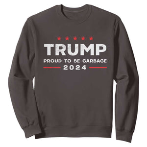 Donald Trump 2024 Sweatshirt Proud To Be Garbage Vote Trump President TS10 Dark Chocolate Print Your Wear