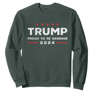 Donald Trump 2024 Sweatshirt Proud To Be Garbage Vote Trump President TS10 Dark Forest Green Print Your Wear