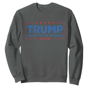 Trump 2024 Election Sweatshirt American Flag Proud To Be Garbage Vote Trump President TS10 Dark Heather Print Your Wear